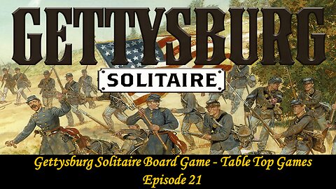 Gettysburg Solitaire Board Game - Table Top Tuesdays - Episode 21