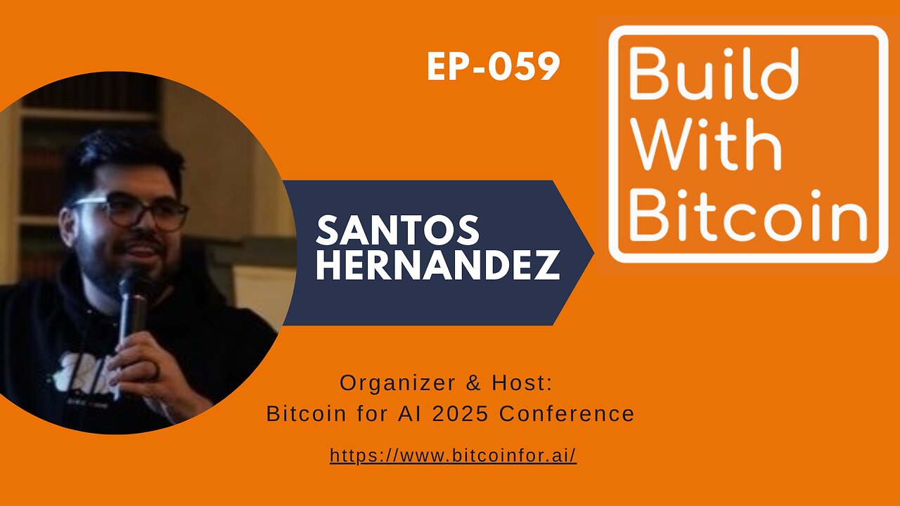 The Bitcoin-AI Revolution: Inside the Upcoming Bitcoin for AI Conference with Santos Hernandez