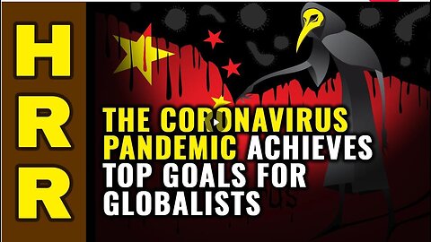 "Coronavirus Pandemic Fulfills Key Objectives for Globalists"