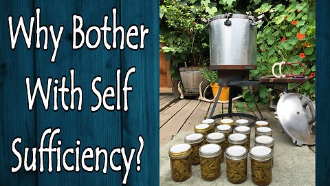Why Bother With Self Sufficiency