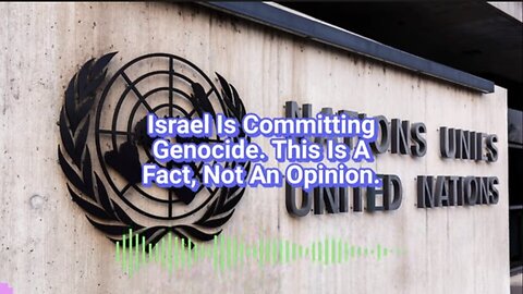 Israel Is Committing Genocide. This Is A Fact, Not An Opinion.