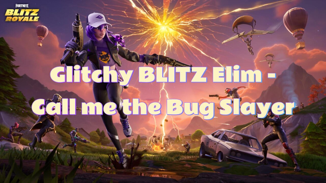 Just pulled off a Glitchy BLITZ Elim—call me the Bug Slayer because even the game couldn't stop me!