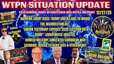 WTPN ~ Judy Byington ~ Situation Update ~ 12-27-25 ~ Trump Return ~ Restored Republic via a GCR