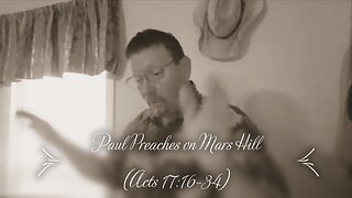 Paul Preaches on Mars Hill (Acts 17:16-34)
