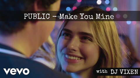 PUBLIC - Make You Mine (Put Your Hand in Mine) [Official Video]