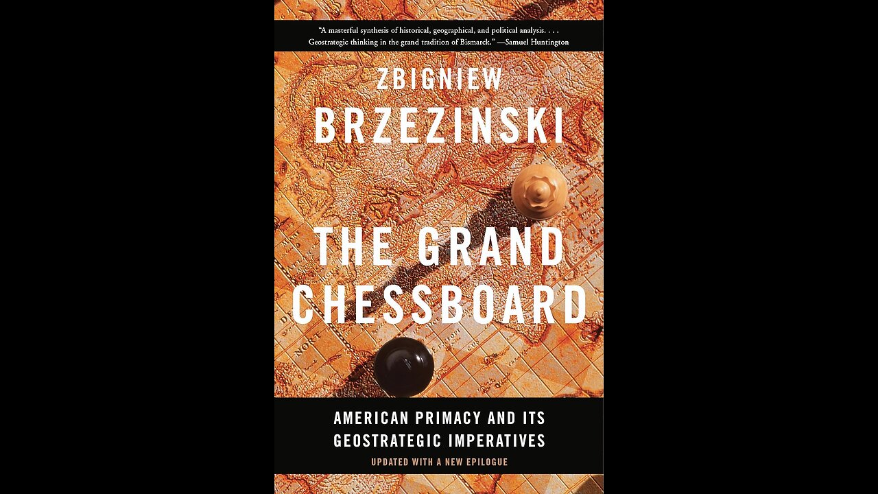 The Grand Chessboard: American Primacy And Its Geostrategic Imperatives by Zbigniew Brzezinski