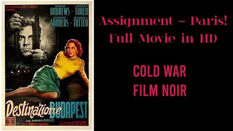 Assignment - Paris! 1952 ~ Cold War Film Noir ~ Dana Andrews, Märta Torén, George Sanders ~ Full HD