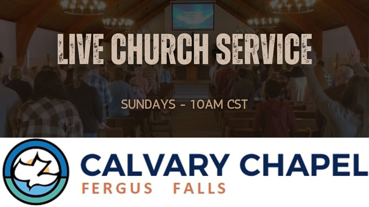 Sunday Morning Worship - Calvary Chapel Fergus Falls