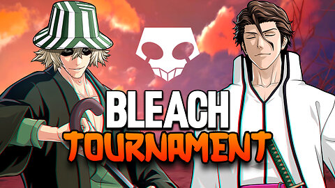 🔴 LIVE GLOBKU'S $300 TOURNAMENT 🏆 COMMENTATING LATER ⚔ BLEACH REBIRTH OF SOULS