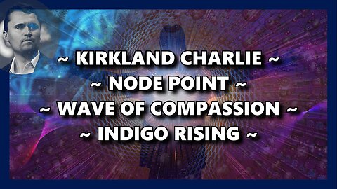 Kirkland Charlie - Node Point - Wave of Compassion - Indigo Rising