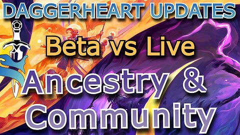 LIVE vs BETA – Patch Notes for Every Daggerheart Ancestry & Community!