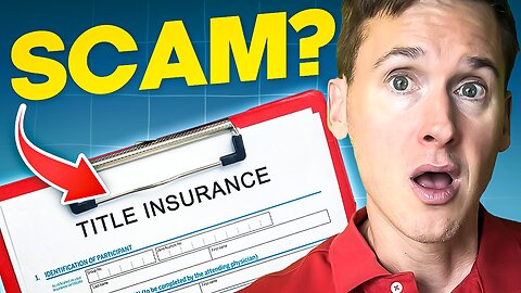 Is Title Insurance a Scam? | How to Avoid Wasting Money on Your Mortgage