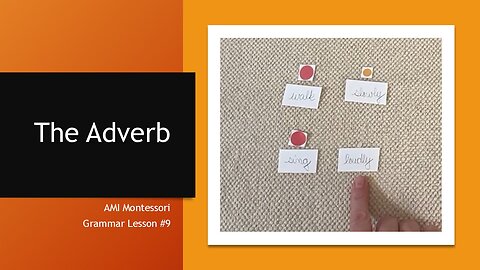 The Adverb: Lesson #9 from The Function of Words Series (AMI Montessori Grammar)