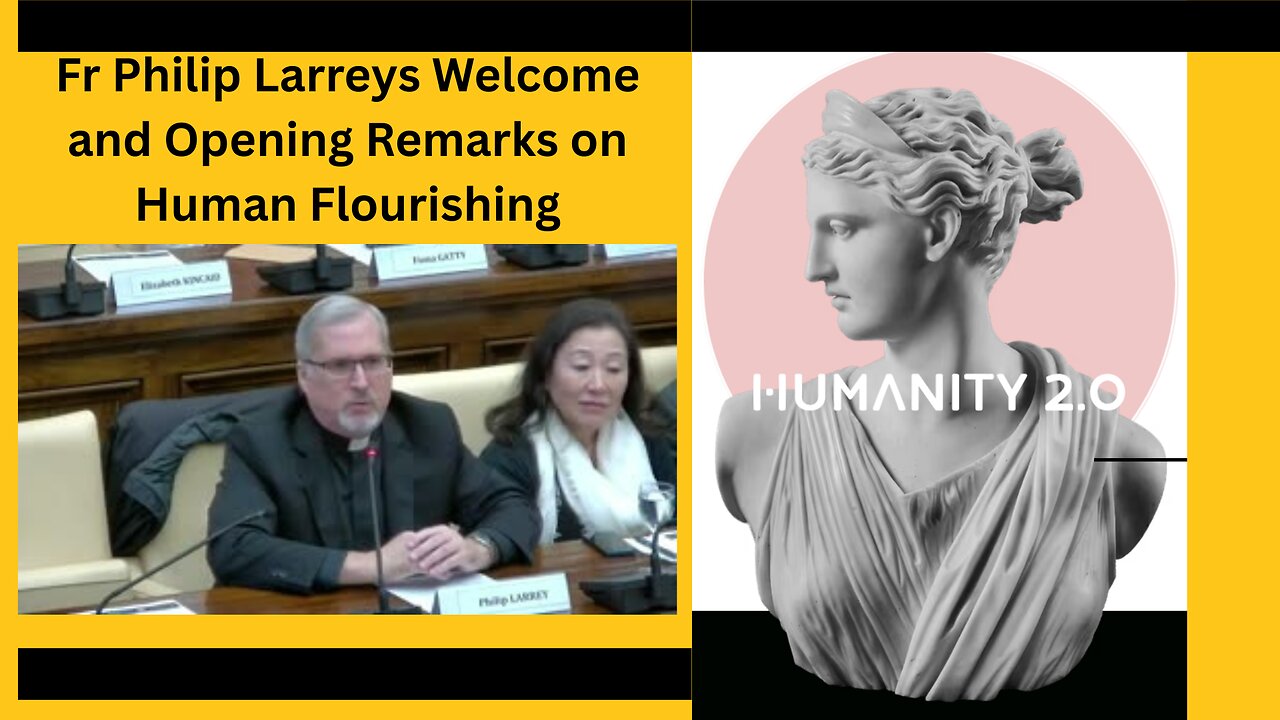 Fr Philip Larreys Welcome and Opening Remarks on Human Flourishing