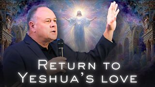 Do You Need to Return to Your First Love? (Understanding God’s compassion, mercy, and intimacy)