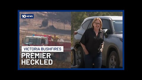 Angry Residents Force Victorian Premier Out Of Fire-Affected Town Amid Bushfire Crisis 10 News