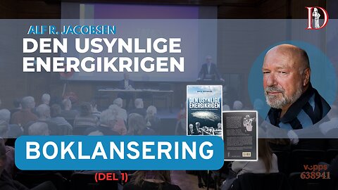 Lansering av Alf R. Jacobsens bok «Den usynlige energikrigen» – del 1 av 2