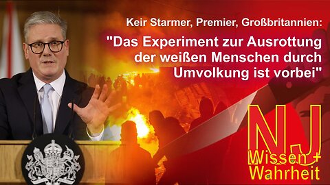 Starmer: "Das Experiment zur Ausrottung der weißen Menschen durch Umvolkung ist vorbei"