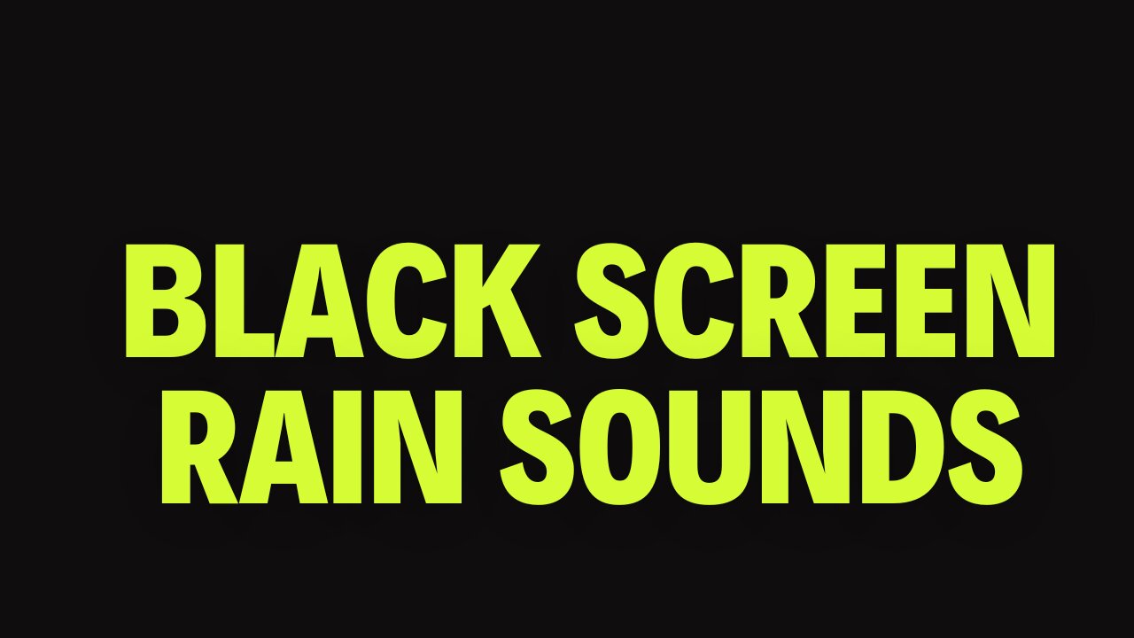 Black screen rain sounds