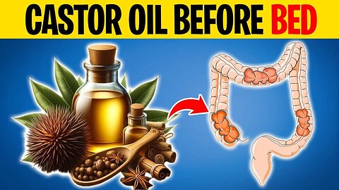 6 Reasons Why You Should Use CASTOR OIL Before Bed