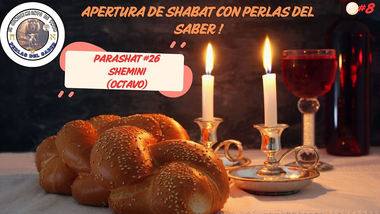 APERTUDA DE SHABAT CON PERLAS DEL SABER - PARASHAT #26 "SHEMINI" (OCTAVO)