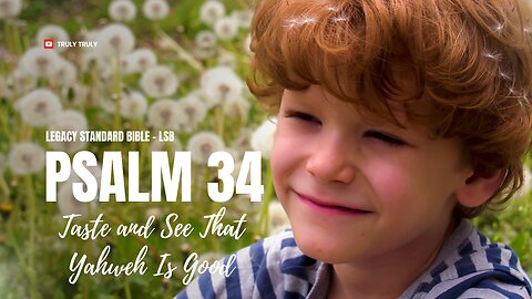 Psalms 34 - Taste and See That Yahweh Is Good (Legacy Standard Bible - LSB)