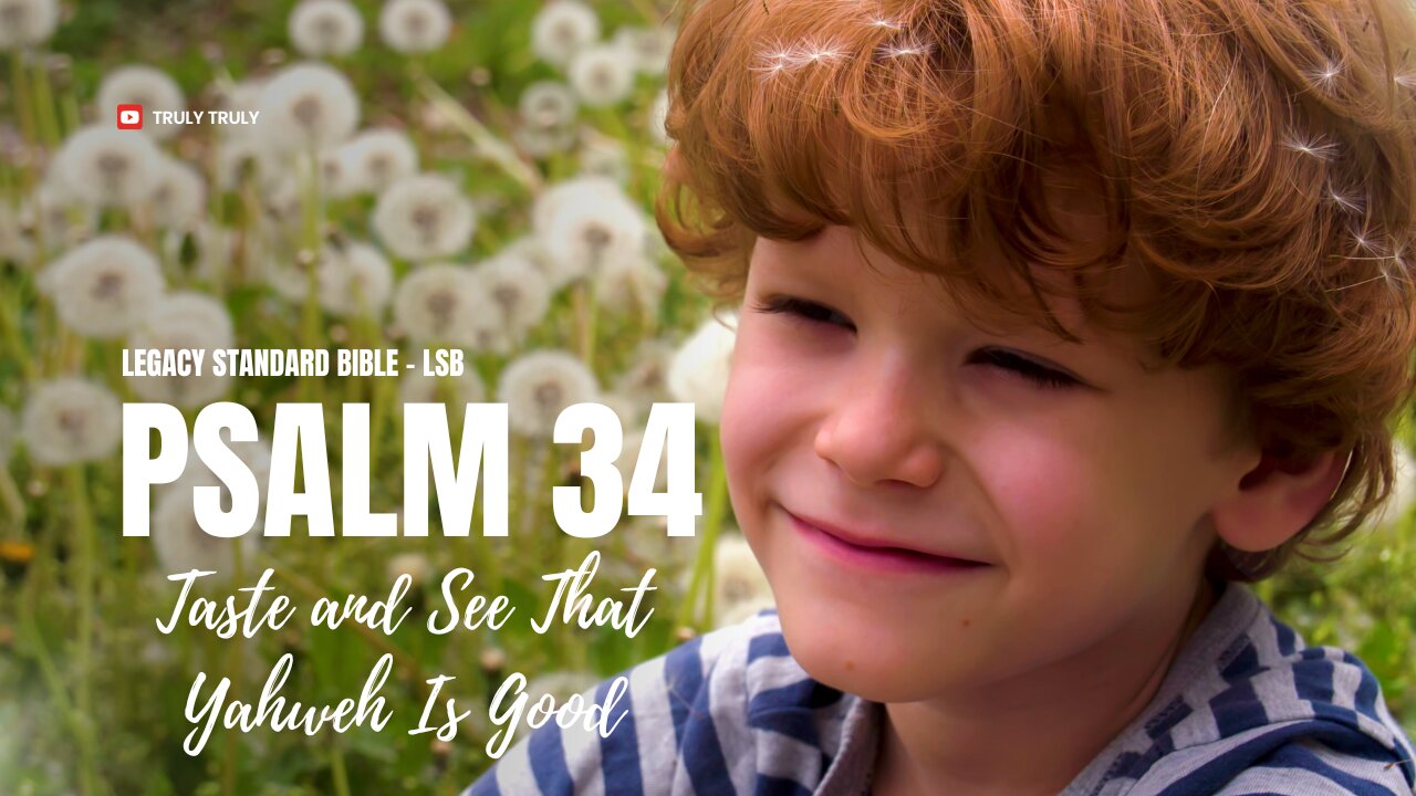Psalms 34 - Taste and See That Yahweh Is Good (Legacy Standard Bible - LSB)
