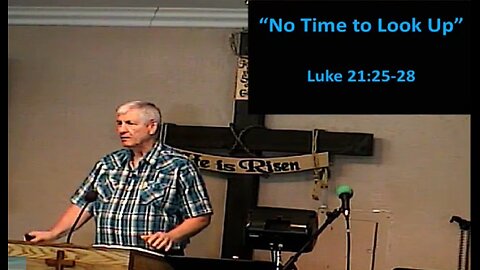2025-06-22 HDBC - No Time to Look Up - Luke 2:25-28 - Pastor Mike Lemons