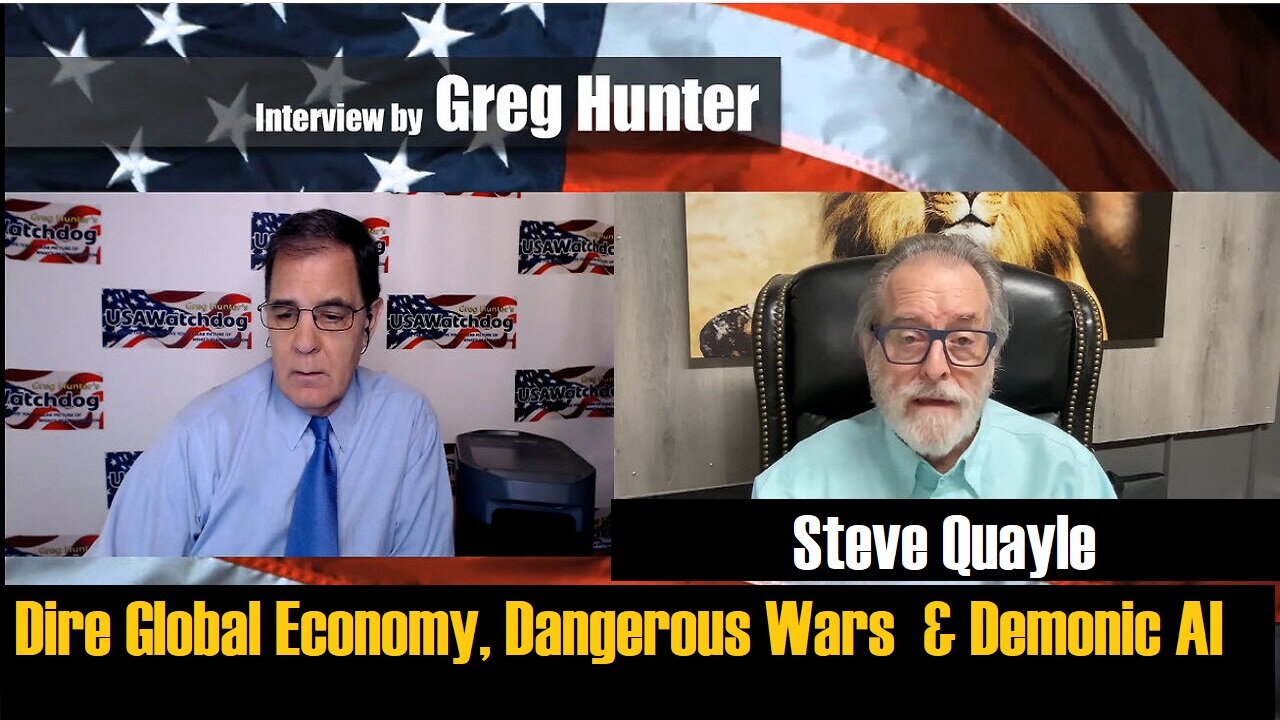 Dire Global Economy, Dangerous Wars & Demonic AI – Steve Quayle