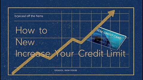 How to Increase Your Credit Card Limit