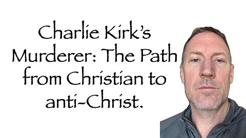 How Charlie Kirk's Murderer Likely Went from Devoted to Christ to Trantifa Murderer