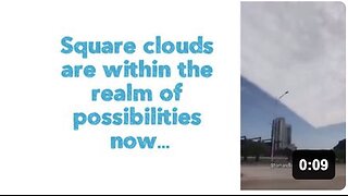 Square clouds are within the realm of possibilities now….