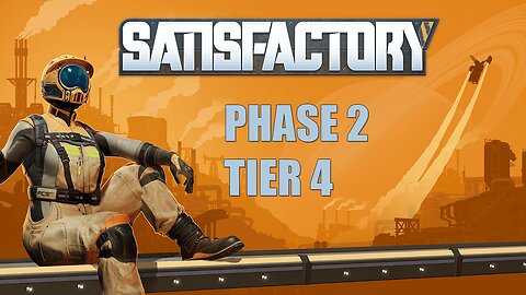 Satisfactory 1.0 Gameplay! Tier 4 Complete!