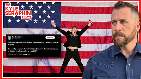 ELON to GOP: Pass the BBB and I'll create the AMERICA Party | Ep 602
