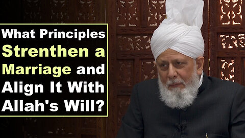 What Principles Strengthen a Marriage and Align It With Allah's Will?