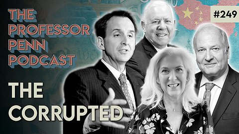 They Know Not What They Do! | THE CORRUPTED w/ Professor Penn | EP249