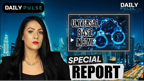 LOCKSTEP: Universal Basic Income Begins Worldwide Rollout | Daily Pulse Ep 157