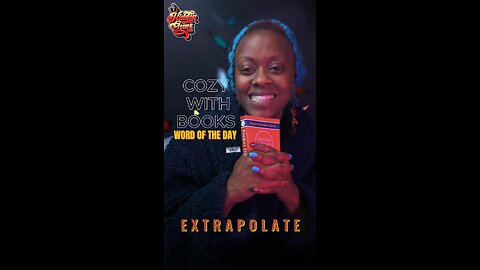 Cozy with Books, word of the day, Extrapolate