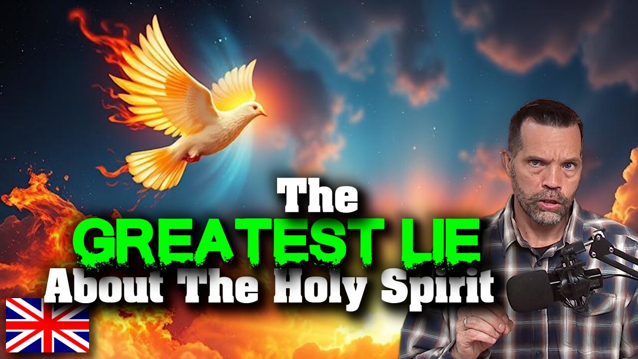 🇬🇧 The GREATEST LIE About the HOLY SPIRIT [and many Christians believe it]