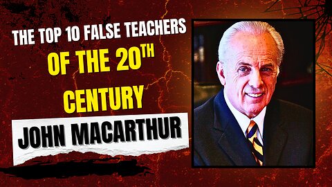 The Top 10 False Teachers of the 20th Century | John MacArthur