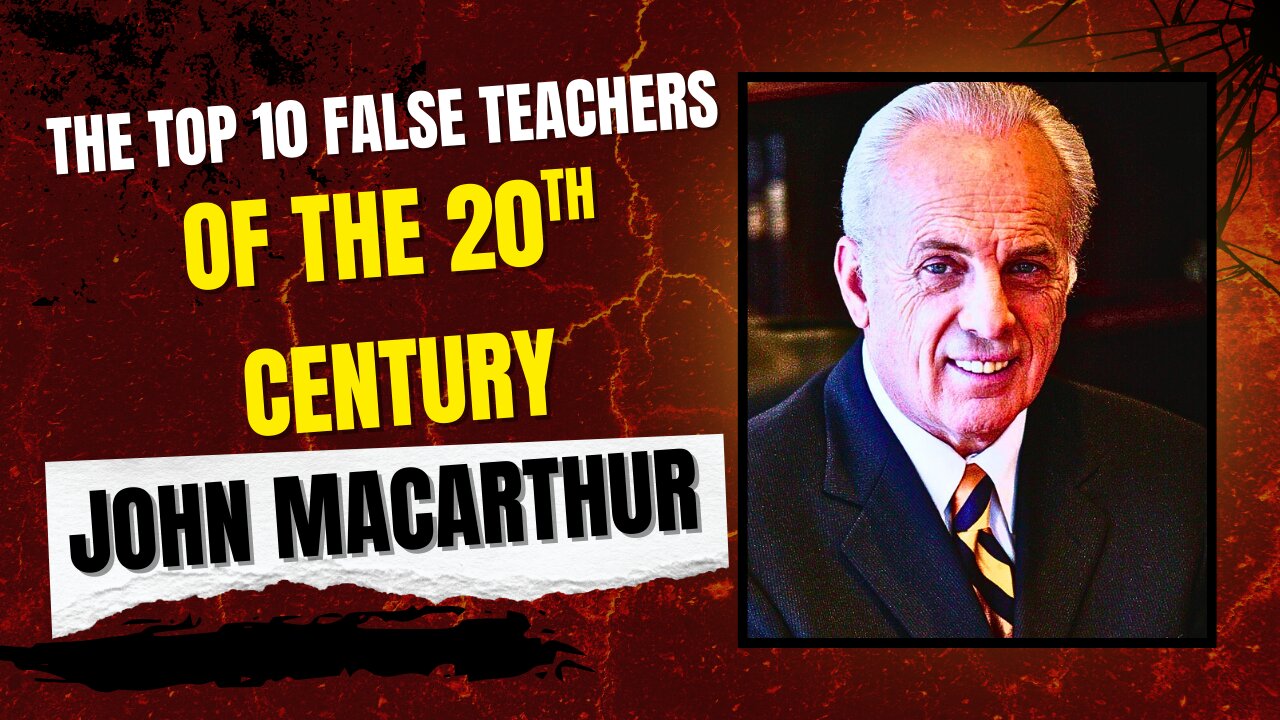 The Top 10 False Teachers of the 20th Century | John MacArthur