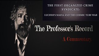 The First Organized Crime Syndicate: Lucifer's Mafia - The Professor's Record 12 14 2025