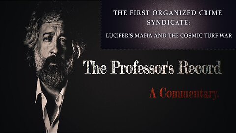 The First Organized Crime Syndicate: Lucifer's Mafia - The Professor's Record 12 14 2025