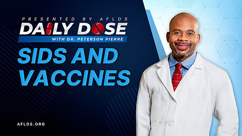 "'SIDS and Vaccines' with Dr. Peterson Pierre"