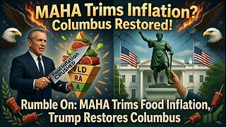 Rumble On: MAHA Trims Food Inflation, Trump Restores Columbus – Ep. 332, 2/6/26 #MAGA