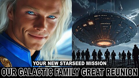 "Now Comes The Next Phase... | Our Galactic Family The Great Reunion