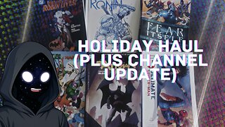 We Need to Talk... About My New Comics (Holiday Haul & Update)
