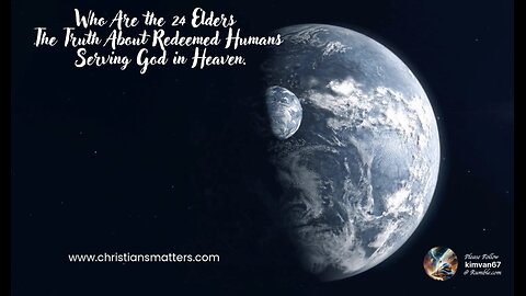 Who Are the 24 Elders The Truth About Redeemed Humans Serving God in Heaven..