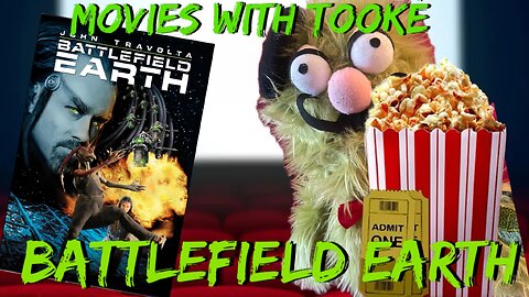 Movies with Tooké:Battlefield Earth (2000)