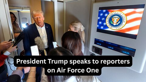 President Trump speaks to reporters on Air Force One